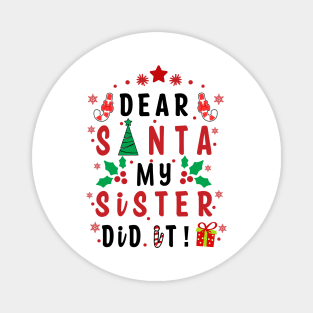 Dear Santa My Sister Did it! - couple girls or boy for Funny Christmas Gifts Magnet